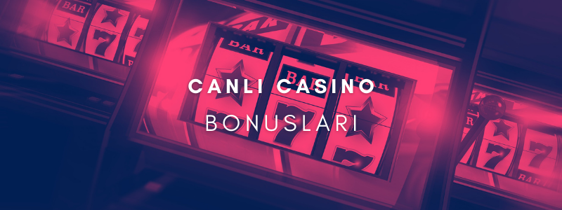 Canlı Casino Bonusları