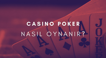 Casino Poker Nasıl Oynanır