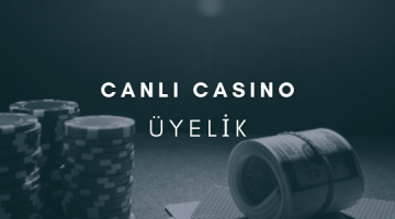 Canlı Casino Üyelik
