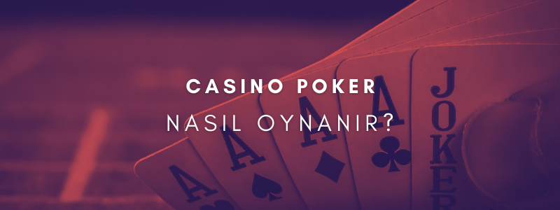 Casino Poker Nasıl Oynanır